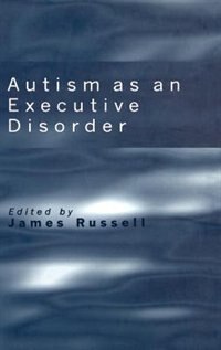 Front cover_Autism as an Executive Disorder