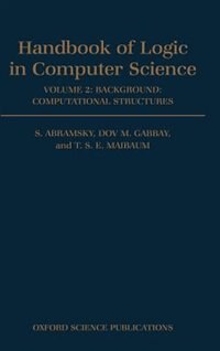 Handbook of Logic in Computer Science: Volume 2. Background: Computational Structures: Handbk Of Logic In Compute