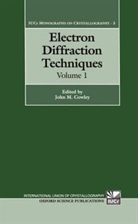 Front cover_Electron Diffraction Techniques: Volume 1