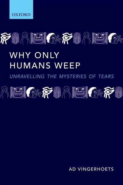 Why only humans weep: Unravelling the mysteries of tears