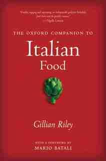 The Oxford Companion to Italian Food by Gillian Riley