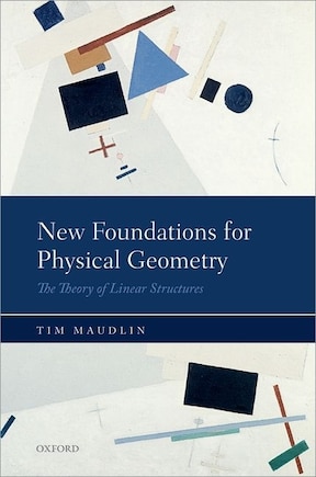 New Foundations for Physical Geometry: The Theory of Linear Structures