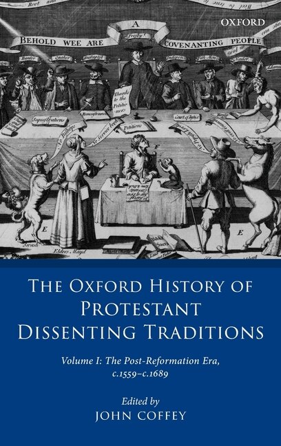 Front cover_The Oxford History of Protestant Dissenting Traditions, Volume I