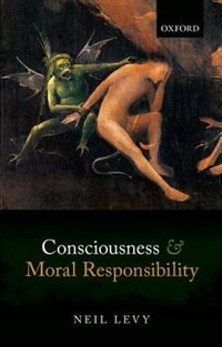 Front cover_Consciousness and Moral Responsibility