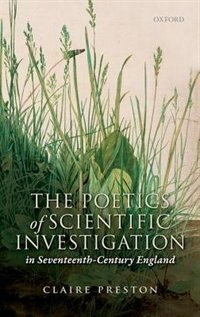 Front cover_The Poetics of Scientific Investigation in Seventeenth-Century England