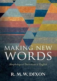 Making New Words: Morphological Derivation in English