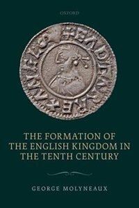 Couverture_The Formation of the English Kingdom in the Tenth Century