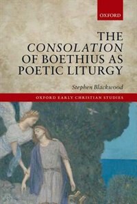 Front cover_The Consolation of Boethius as Poetic Liturgy