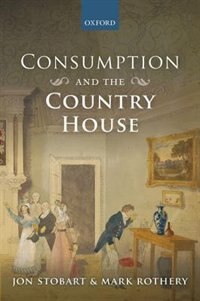 Front cover_Consumption and the Country House