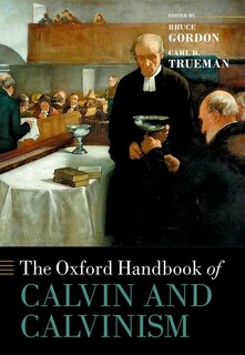 Front cover_The Oxford Handbook Of Calvin And Calvinism