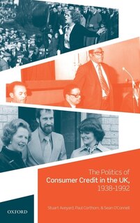 Couverture_The Politics of Consumer Credit in the UK, 1938-1992
