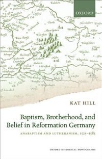 Front cover_Baptism, Brotherhood, and Belief in Reformation Germany