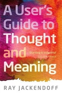 Front cover_A User's Guide to Thought and Meaning