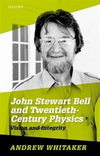 Front cover_John Stewart Bell and Twentieth Century Physics