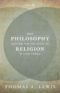 Front cover_Why Philosophy Matters for the Study of Religion - and Vice Versa