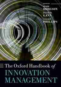 The Oxford Handbook of Innovation Management by Mark Dodgson