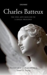Couverture_Charles Batteux: The Fine Arts Reduced to a Single Principle