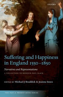 Front cover_Suffering and Happiness in England 1550-1850: Narratives and Representations