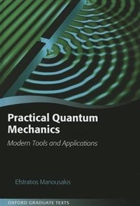 Practical Quantum Mechanics: Modern Tools and Applications