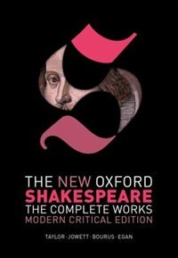 The New Oxford Shakespeare: Critical Reference Edition: The