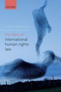 Front cover_The Idea of International Human Rights Law