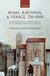 Front cover_Rome, Ravenna, And Venice, 750-1000
