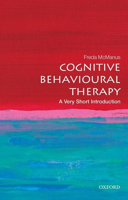 Front cover_Cognitive Behavioural Therapy: A Very Short Introduction
