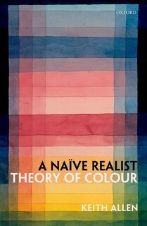 Couverture_A Naïve Realist Theory of Colour