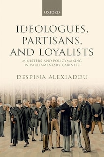 Couverture_Ideologues, Partisans, and Loyalists
