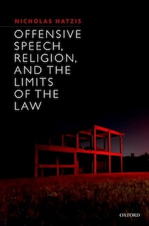Couverture_Offensive Speech, Religion, And The Limits Of The Law