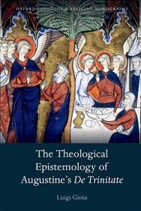 Front cover_The Theological Epistemology of Augustine's De Trinitate