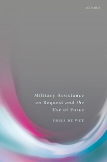 Couverture_Military Assistance on Request and the Use of Force