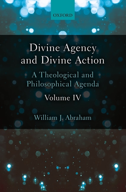 Couverture_Divine Agency And Divine Action, Volume Iv