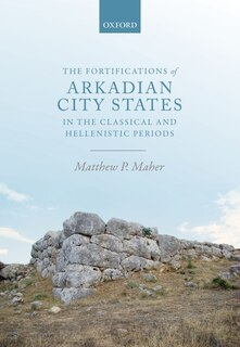 Front cover_The Fortifications of Arkadian City States in the Classical and Hellenistic Periods