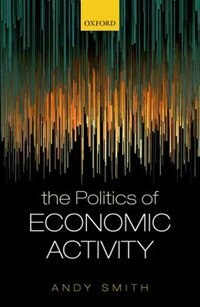Front cover_The Politics of Economic Activity