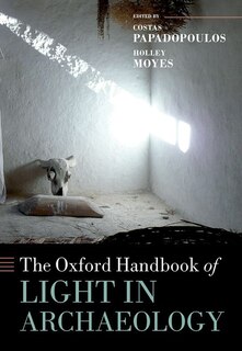 Front cover_The Oxford Handbook of Light in Archaeology