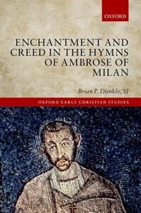 Couverture_Enchantment and Creed in the Hymns of Ambrose of Milan
