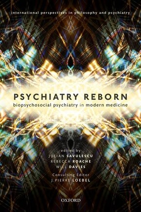 Psychiatry Reborn: Biopsychosocial Psychiatry In Modern Medicine