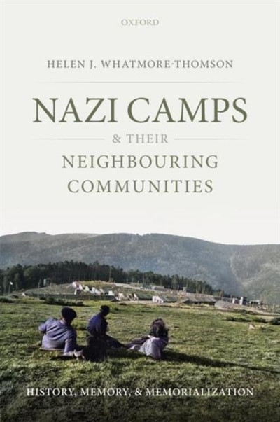 Couverture_Nazi Camps and their Neighbouring Communities