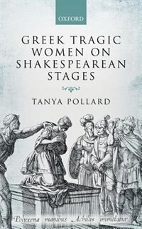 Couverture_Greek Tragic Women on Shakespearean Stages