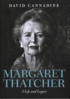 Front cover_Margaret Thatcher: A Life and Legacy