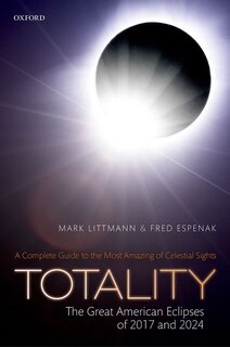 Front cover_Totality: The Great American Eclipses of 2017 and 2024