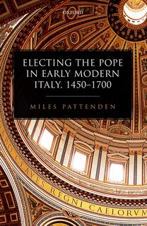 Front cover_Electing the Pope in Early Modern Italy, 1450-1700