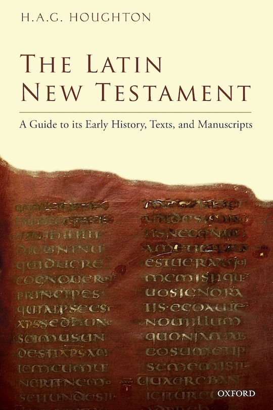 The Latin New Testament: A Guide to its Early History, Texts, and Manuscripts