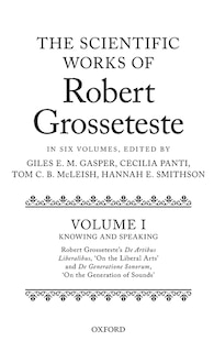 Front cover_The Scientific Works of Robert Grosseteste, Volume 1