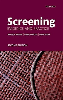 Screening: Evidence And Practice