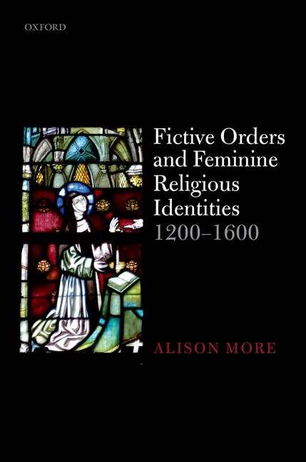 Couverture_Fictive Orders and Feminine Religious Identities, 1200-1600