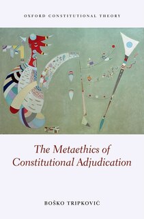 Couverture_The Metaethics of Constitutional Adjudication