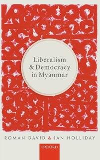 Front cover_Liberalism and Democracy in Myanmar