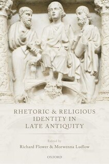Front cover_Rhetoric and Religious Identity in Late Antiquity